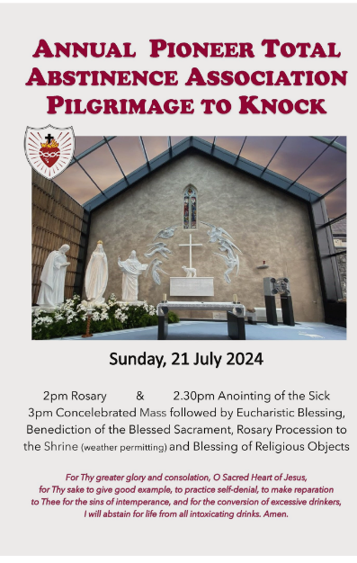 Pioneer Total Abstinence Association of the Sacred Heart - Pilgrimage to Knock Sunday 21 July 2024 Pioneer Total Abstinence Association of the Sacred Heart - Pilgrimage to Knock Sunday 21 July 2024